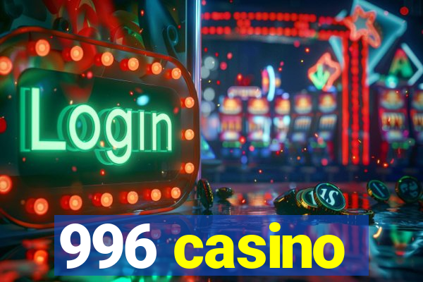 996 casino